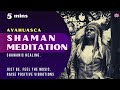 5 Mins Ayahuasca Shaman Meditation | Feel the Healing Vibration of Shamanic Meditation