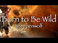BORN TO BE WILD - Steppenwolf (lyrics) ステッペンウルフ「ワイルドでいこう!」1968年【和訳】
