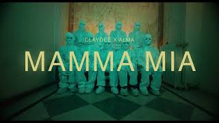 Claydee X ALMA - Mamma Mia (Official Teaser)