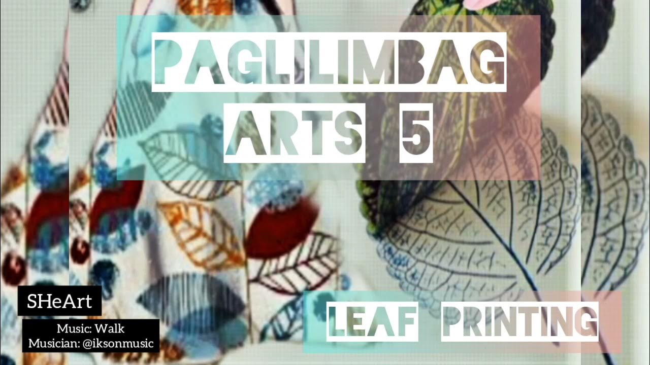 Grade 5 Arts Paglilimbagleaf Printing Youtube