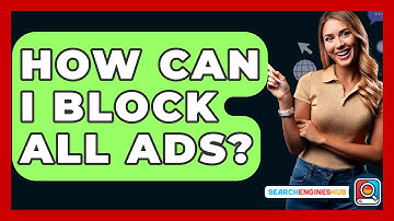 How Can I Block All Ads? - SearchEnginesHub.com