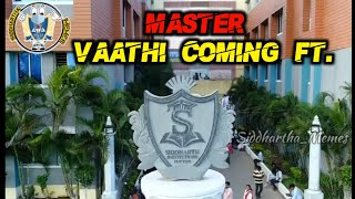Vaathi Coming Ft. Siddharth Institutions Puttur Siddharth Jubilation Siddhartha Memes
