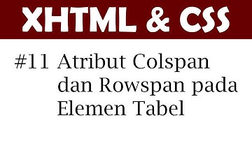 HTML & CSS #11: Atribut Colspan dan Rowspan pada Elemen Tabel