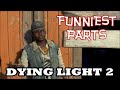 Dying light 2  funniest parts montage