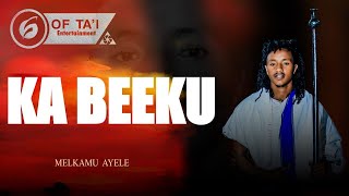 Malkaamu Ayyalee New Oromo KA BEEKU Music OFFICAL VIDEO( 2024)