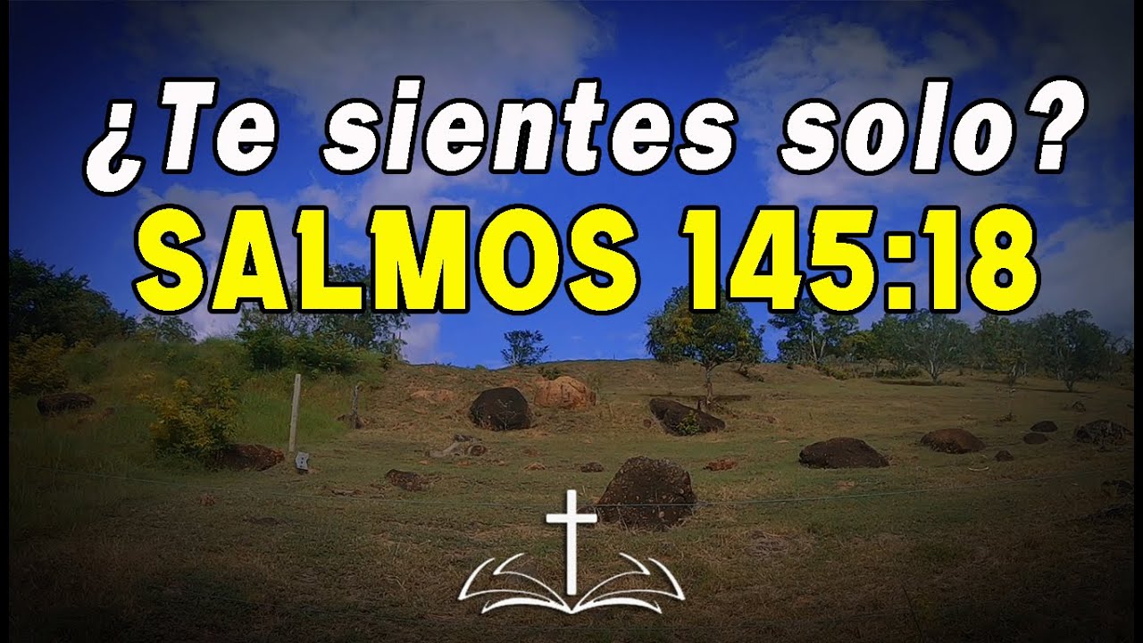 Salmos 145:18 Dios esta mas cerca de lo que crees - YouTube