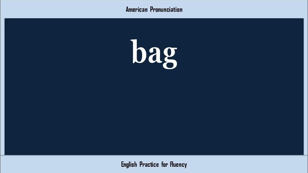 bag, How to Say or Pronounce BAG in American, British, Australian