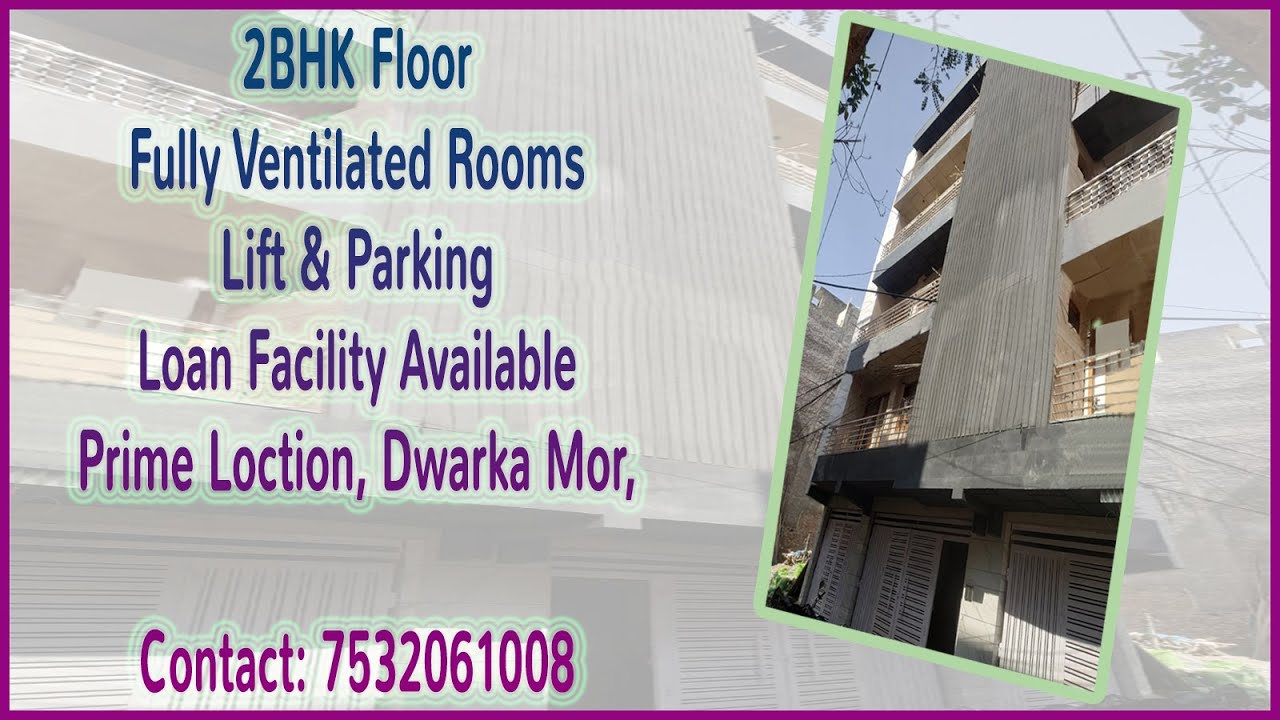 2BHK Fully Ventilated Rooms, Lift & Parking, Loan Facility Available, DwarkaMor, Contact: 7532061008