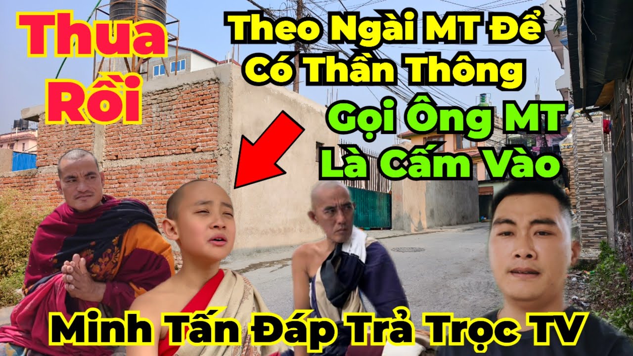 Cực Nóng : Chú tiểu chưa gì đã đòi nhập niết bàn ! M.r Fóng đe doạ YTB nếu gọi ÔNG MINH TUỆ