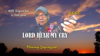 HEAR MY CRY by Manny Lapingcao. With Lyrics and Chords