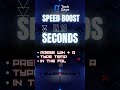 Speed Boost in 10 Seconds!