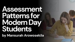 [Full] W3 | Assessment Patterns for Modern Day Students by Mansurah Arowosekila | connector.pk
