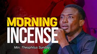 Min Theophilus Sunday || Morning Incense Soaking in the Spirit || Msconnect Worship
