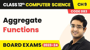 Aggregate Functions - Structured Query Language | Class 12 Computer Science Chapter 9 | CBSE 2025-26