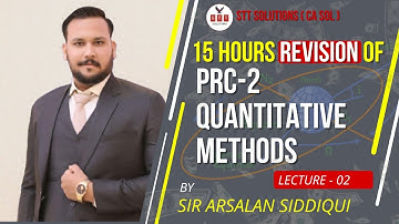 15 Hours Revision of PRC-2 Quantitative Methods Class 02 BY SIR ARSALAN SIDDIQUI
