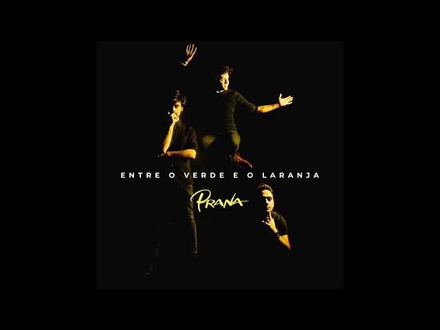 Prana - Entre o Verde e o Laranja [Album Stream, 2019] 