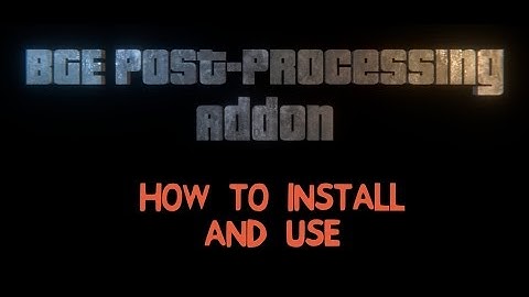 BGE Post-Processing Addon - Tutorial