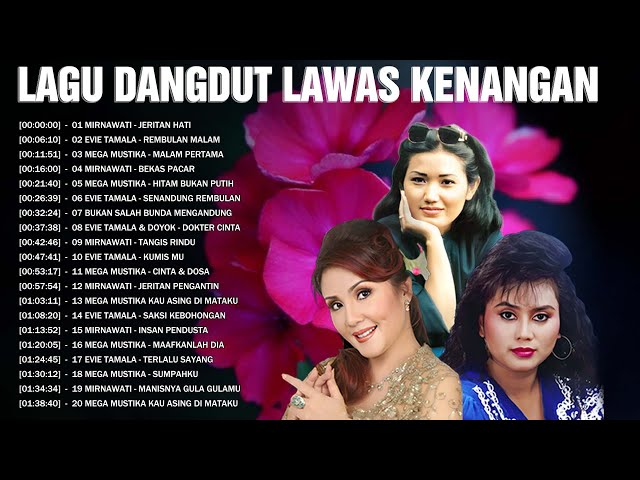 Terseleksi  Lagu Dangdut Lawas Kenangan 🛒 Ratu Dangdut 🛒 Mirnawati, Evie Tamala, Mega Mustika class=