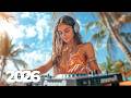 Ibiza Summer Mix 2026 🍓 Best Of Tropical Deep House Music Chill Out Mix 2025 🍓 Chillout Lounge
