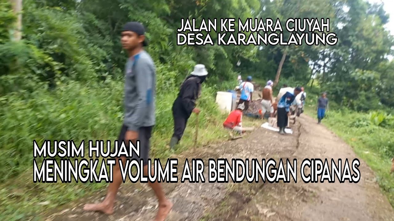 UPDATE JALAN MENUJU KE MUARA CIUYAH BENDUNGAN CIPANAS 04/02/2025