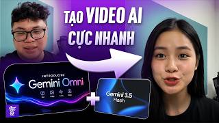 Trải nghiệm Gemini 3.5 Flash và Gemini Omni: Google giờ làm quá ngon!