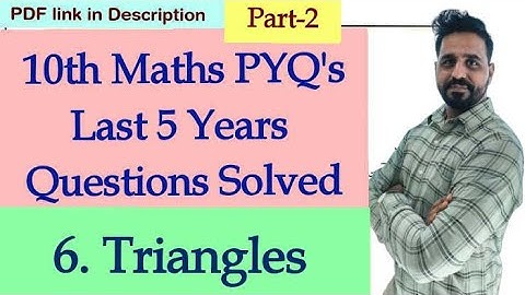 Lecture-2 Maths 10th TRIANGLES Last 5 Years Question Papers Solved: Unbelievable!