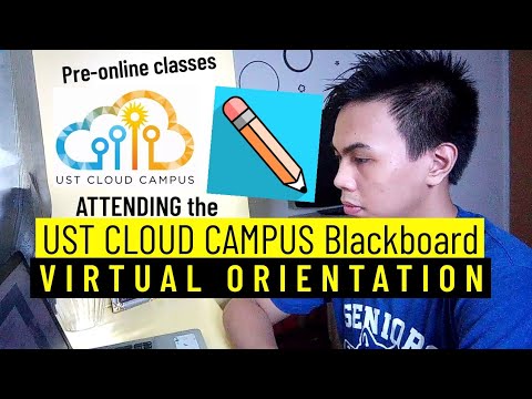 Attending the UST CLOUD CAMPUS/BLACKBOARD Virtual Orientation (Pre-Online Classes)