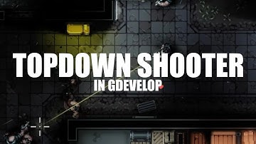 How to make top down shooter in Gdevelop!