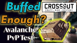 Testing the Avalanche in PvP After Latest CROSSOUT Update | Is the Buff Enough?