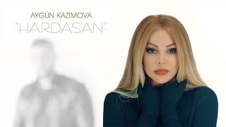 Смотреть клип Aygün Kazımova - Hardasan