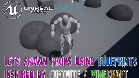 UE4 - Creating a Simple Prop Spawner in Blueprints