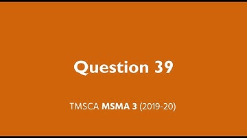 MSMA 3 2019-20 Q39