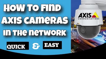 How to find Axis cameras in the network [ Quick Video ]