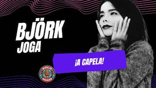 Björk- Joga A CAPELA