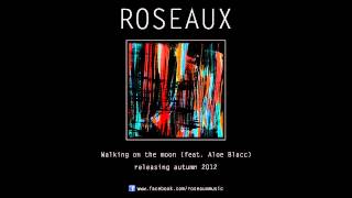 Video thumbnail of "Roseaux - Walking on the moon (feat. Aloe Blacc)"