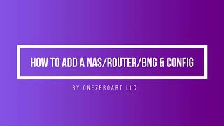 How To Add A NAS,Router,BNG & Config In Zal Ultra ISP CRM By Onezeroart LLC