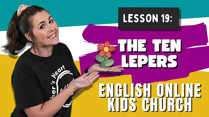 Lesson 19: The Ten Lepers | 7 August 2022 | FH Kidz | Online Children's Church