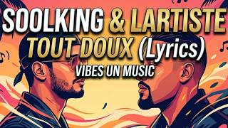 Soolking &amp; Lartiste – Tout Doux (Lyrics) 🎶