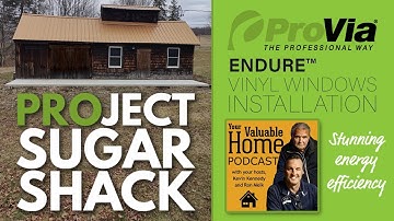 Project Sugar Shack | ProVia Endure Windows Install | Your Valuable Home | Mountain Vacation Getaway