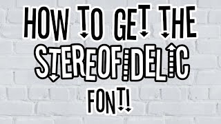 How to get the Stereofidelic font! || By BeingAesthetic