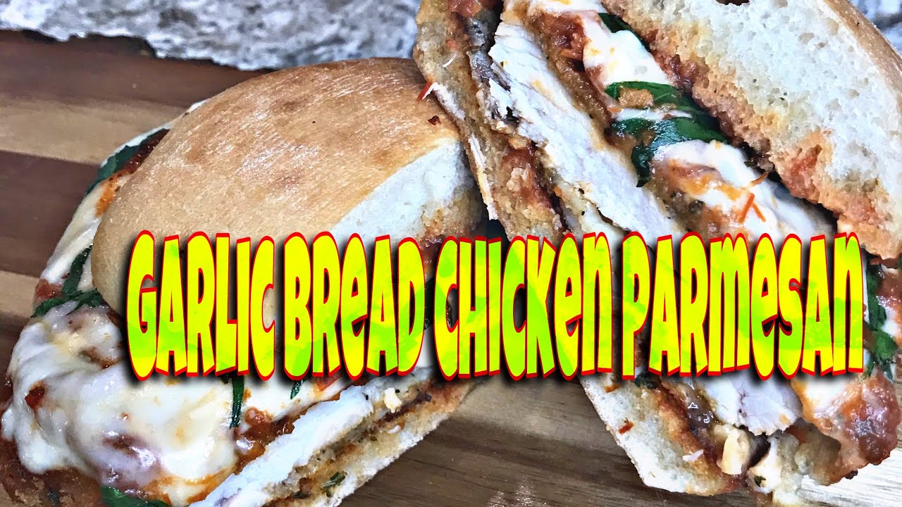Garlic Bread Chicken Parmesan Sandwich YouTube