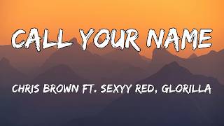 Chris Brown – Call Your Name (feat. Sexyy Red & GloRilla) (Lyrics)