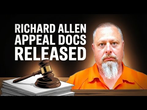 Richard Allen Appeal Docs Released-Delphi Case - YouTube