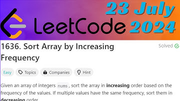 LeetCode Problem : 1636. Sort Array by Increasing Frequency || C++ Language || 23 July 2024