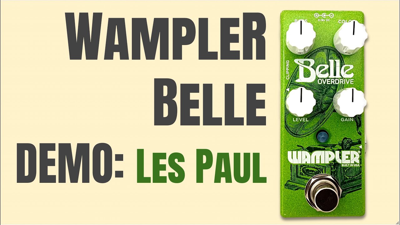 Wampler Belle Review - Humbucker Soup