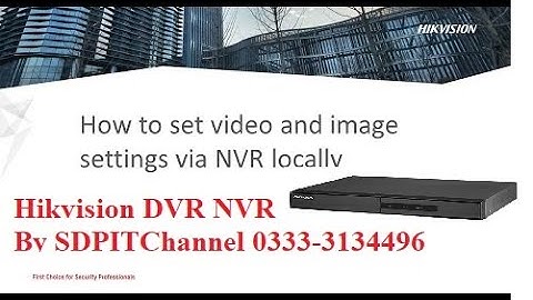 How to set video and image settings via Hikvsion NVR locally | cctv camera installation
