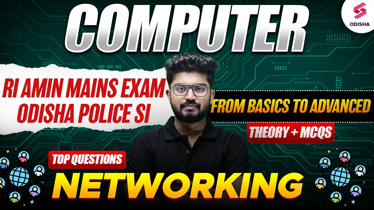 NETWORKING for RI AMIN Mains, Odisha Police SI | Computer for all Odisha Exams by Shakti Sir