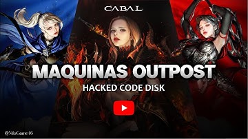 Cabal Online - Dungeon Maquinas Outpost Hacked Code Disk
