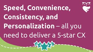 Be The CX Champion | Ensure Speed-Convenience-Consistency-Personalization To Customer Service