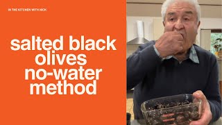 Salted Black Olives Using the No-Water Method!